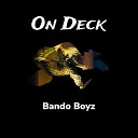 Bando Boyz feat Eniola Havoc Lekadot - On Deck