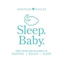 Anstead House - Safe Warm In My Arms Baby Sleep Lullaby