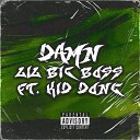 lil big boss feat Kid Done - Damn