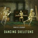 Band Of Legends - Dancing Skeletons