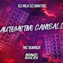 Mc Buraga DJ MLK DJ Dantas - Automotivo Caniball