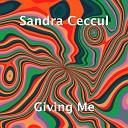 Sandra Ceccul - Giving Me Original Mix
