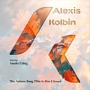 Alexis Kolbin feat Amelie Eiding - The Autumn Song This Is How I Know Extended…