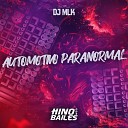 DJ MLK - Automotivo Paranormal