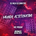 Mc Pogba DJ MLK DJ Dantas - Mundo Alternativo