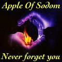 Apple Of Sodom - Never forget you