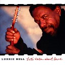 Lurrie Bell - Chicago is Loaded With the Blues