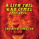 A Lion This Way Comes - A Good Time Radio Edit
