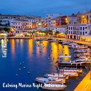 Steve Brassel - Calming Marina Night Ambience Pt 17