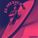 MadZen - El Mexicano