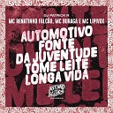 DJ Patrick R MC Renatinho Falc o MC Buraga MC… - Automotivo Fonte da Juventude Toma Leite Longa…