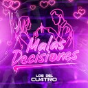 Los del Cu4tro - Malas Decisiones