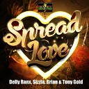 Delly Ranx Sizzla Brian Tony Gold - Spread Love