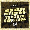 MC Rog DJ Yuzak - Berimbau Reflexivo Tua Xota Gostosa