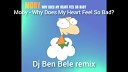 MOBY - WHY DOES MY HEART FEEL SO BAD BEN BELE MIX