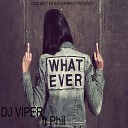 DJ Viper feat Phil - Whatever