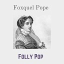 Foxquel Pope - Lazy Daisy