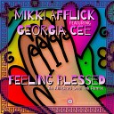 Mikki Afflick feat Georgia Cee - Feeling Blessed Mikki Afflick Feelling Blessed An AfflickteD Soul Tek Vocal…