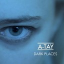 A TAY - Dark Places