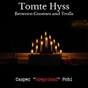 Casper Greycloud Pohl - Tomte Hyss Between Gnomes and Trolls