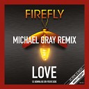 Firefly - Love Is Gonna Be On Your Side Michael Gray Dub…