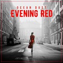 Ocean Dust - Evening Red Club Remix