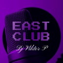 Dj Viktor P - East Club