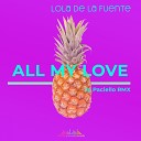 Lola De La Fuente - All My Love Jo Paciello Remix