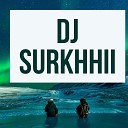 DJ SURKHHII - Grooves