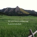 Frederick Dallenbach - My Little Girl A Wedding Song