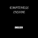 ANALGIN - Emptiness Inside