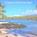 Tropical Christmas Bgm - The First Nowell Beach Christmas
