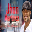 Jhon Martinez - I Need Your Love