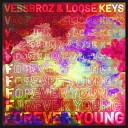 Vessbroz Loose Keys - Forever Young Extended Version