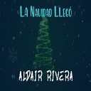 Aldair Rivera - La navidad lleg
