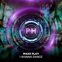 Maxx Play - I Wanna Dance Extended Mix