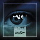 Markus Miller - I See You Original Mix