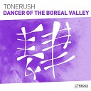 Tonerush - Dancer Of The Boreal Valley Extended Mix