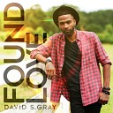 David S Gray - Found Love
