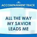 Mansion Accompaniment Tracks - All the Way My Savior Leads Me Low Key C with Background…