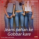 Bali Shrma Paasi Nayar - Jeans Pehan Ke Gobbar Kare