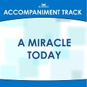 Mansion Accompaniment Tracks - A Miracle Today Medium Key E Without Background…