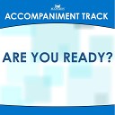 Mansion Accompaniment Tracks - Are You Ready High Key C Db Without Background…