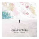 No Mountains - Even Before