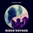 Color Trip - Disco Voyage