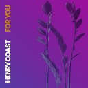 Henry Coast - For You Radio Mix