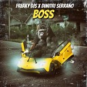 Freaky DJs Dimitri Serrano - BOSS