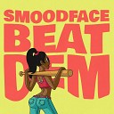 Smoodface - Beat Dem