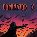 Dominator X - Agent Z