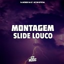 DJ MENOR DA VZ MC BM OFICIAL - Montagem Slide Louco